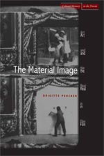 Brigitte Peucker, The Material Image: Art and the Real in Film, cover image